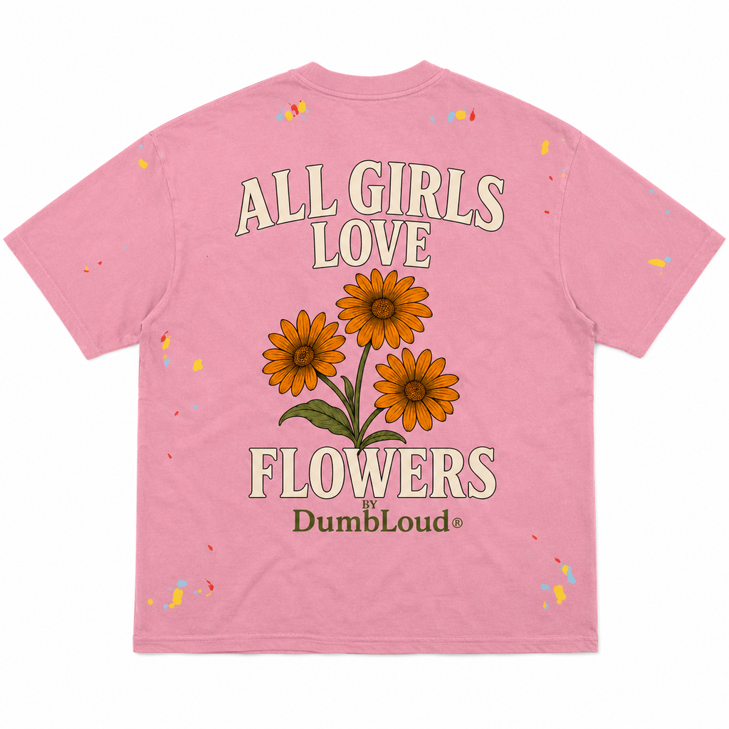 All Girls Love Flowers Paint Splatter Pink