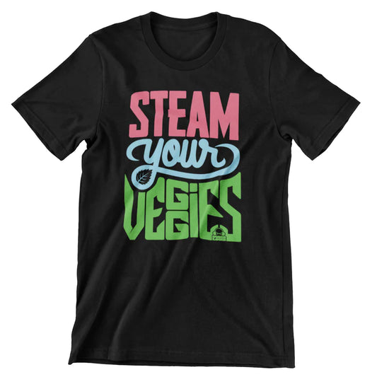 Steam Your Veggies T-Shirt